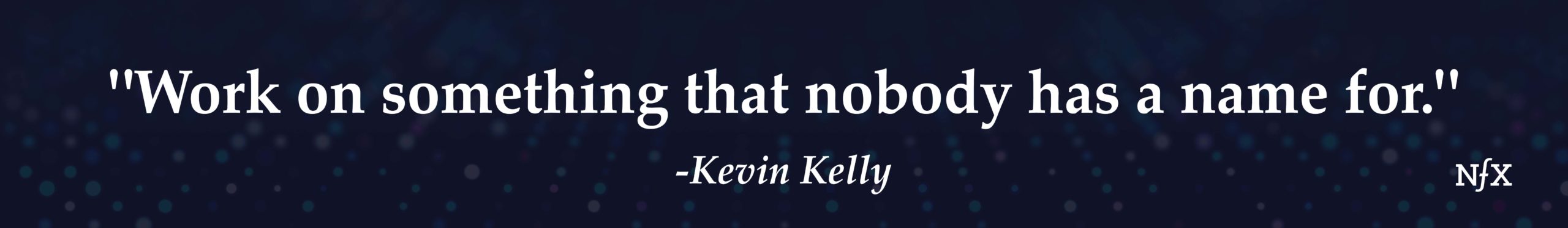 Kevin Kelly NFX